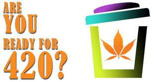 Are You Ready for 420? We’re Here to Help
