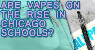 Chicago Schools Claim Students with Vaping Devices On the Rise