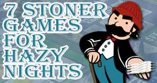 Stoner Games: 7 Ways To Stay Entertained on Hazy Nights